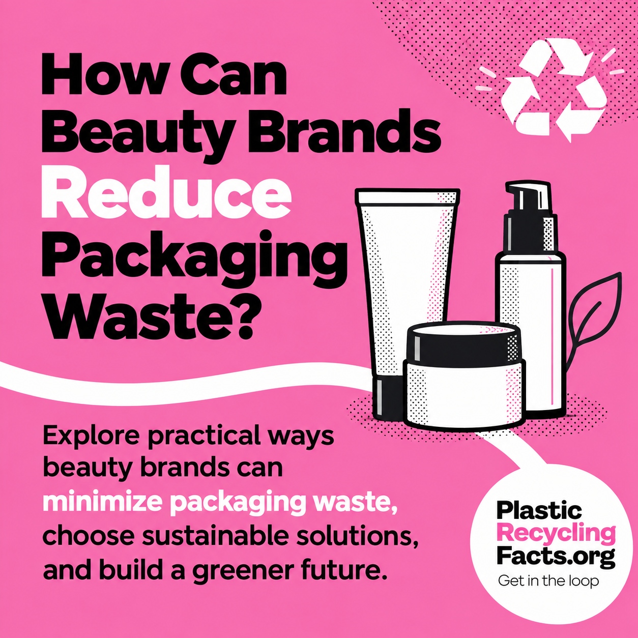 How Can Beauty Brands Reduce Packaging Waste? 10 Practical Strategies
